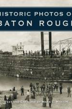 Historic Photos of Baton Rouge