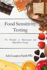 Food Sensitivity Testing: The Principles of Bioresonance and Biofeedback Therapy af Julie Langton Smith
