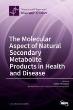 The Molecular Aspect of Natural Secondary Metabolite Products in Health and Disease
