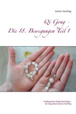 Qi Gong - Die 18 Bewegungen Teil 1 af Janine Isterling