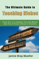 Ultimate Guide to Teaching Niches af Janine Bray-Mueller