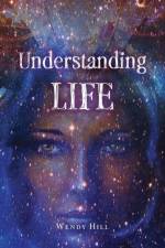 Understanding Life af Wendy Hill