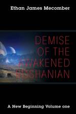 Demise of the Awakened Roshanian af Ethan James Mecomber