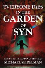 Everyone Dies in the Garden of Syn af Michael Seidelman