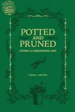 Potted and Pruned af Carol J Michel
