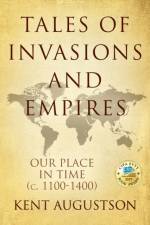 Tales of Invasions and Empires af Kent Augustson