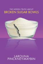 The Hidden Truth About Broken Sugar Bowls af Larouna Pinckney-Maybin