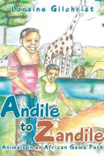 Andile to Zandile af Loraine Gilchrist