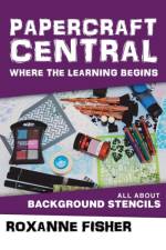 Papercraft Central - Where the Learning Begins af Roxanne Fisher