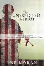 The Unexpected Patriot af Lee Moran