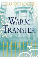 Warm Transfer af Laura Holtz