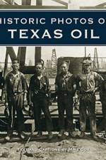 Historic Photos of Texas Oil