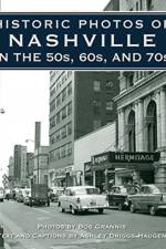 Historic Photos of Nashville in the 50s, 60s, and 70s
