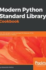 Modern Python Standard Library Cookbook af Alessandro Molina