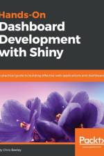 Hands-On Dashboard Development with Shiny af Chris Beeley