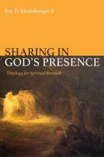 Sharing in God's Presence af Roy D Kindelberger