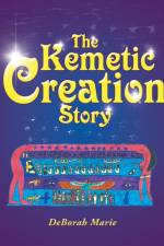 Kemetic Creation Story af Deborah Marie