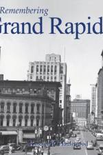 Remembering Grand Rapids