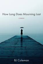 How Long Does Mourning Last af BJ Coleman
