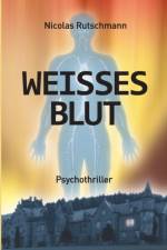 Weisses Blut af Nicolas Rutschmann