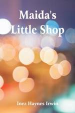 Maida's Little Shop af Inez Haynes Irwin