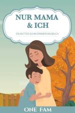 Nur Mama & Ich - Ein Mutter-Sohn Erinneringsbuch af Onefam