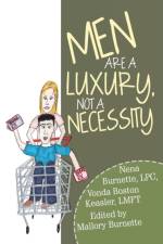 Men Are a Luxury, Not a Necessity af Lmft Vonda Boston Keasler