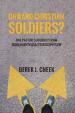 Onward Christian Soldiers? af Derek J Cheek