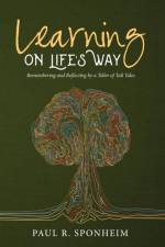 Learning on Life's Way af Paul R Sponheim