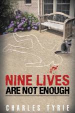 Nine Lives Are Not Enough af Charles Tyrie