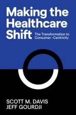 Making the Healthcare Shift af Scott M. Davis