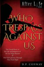 Who Trespass Against Us af D P Conway