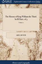 History of King William the Third. in III Parts. of 3; Volume 2 af Abel Boyer