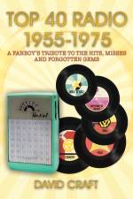 Top 40 Radio 1955-1975 af David Craft