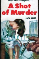 Shot of Murder af Jack Iams