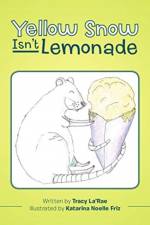 Yellow Snow Isn't Lemonade af Tracy La'Rae
