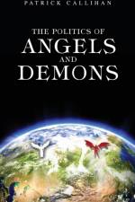 The Politics of Angels and Demons af Patrick Callihan