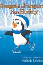 Reagan the Penguin Plays Hockey af Michelle LeMaster