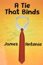 A Tie That Binds af James Antonio