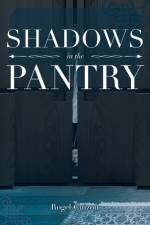 Shadows in the Pantry af Rogel Cuizon