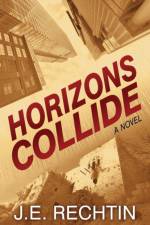 Horizons Collide af J.E. Rechtin