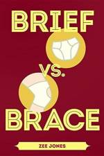 Brief vs. Brace af Zee Jones