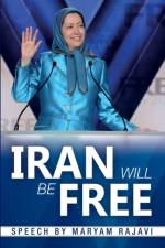 Iran Will Be Free af Maryam Rajavi