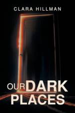 Our Dark Places af Clara Hillman
