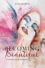 Becoming Beautiful af Kari Romeo