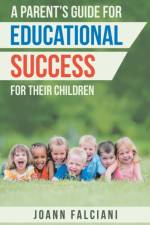 A Parent'S Guide for Educational Success for Their Children af Joann Falciani