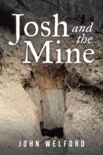 Josh and the Mine af John Welford