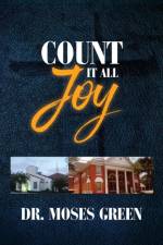 Count it all Joy af Dr Moses Green