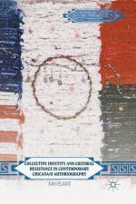 Collective Identity and Cultural Resistance in Contemporary Chicana/o Autobiography af Juan Velasco