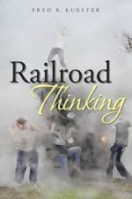 Railroad Thinking af Fred R Kuester